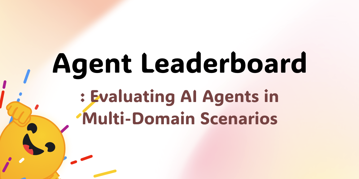 에이전트 리더보드: 다중 도메인 시나리오에서의 AI 에이전트 평가