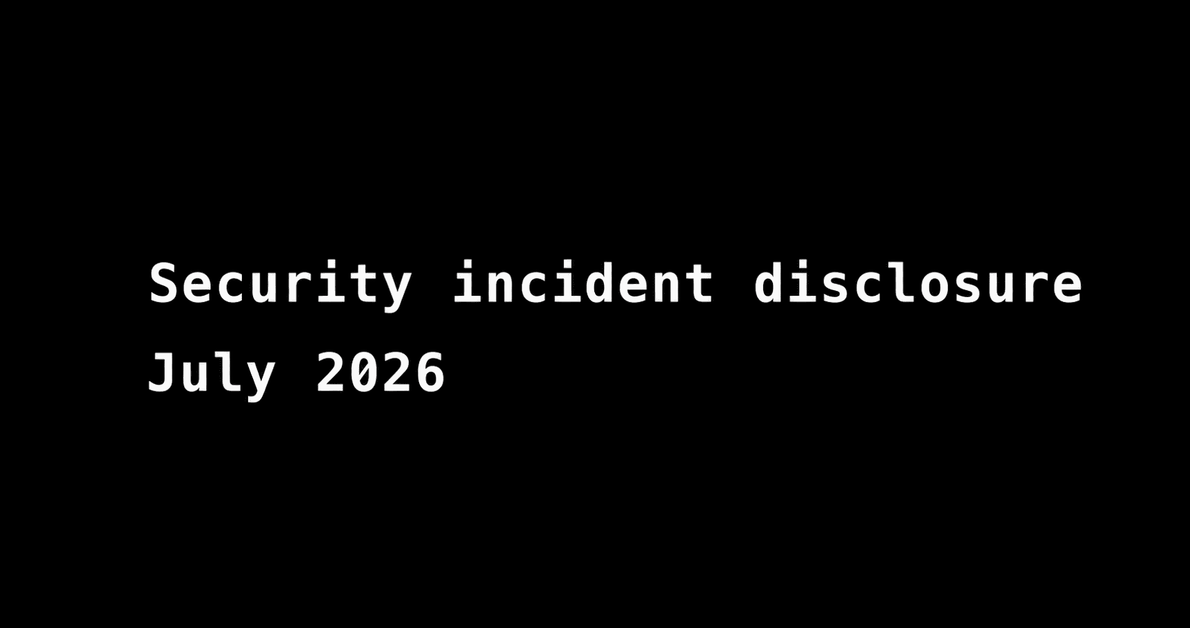 보안 사고 공개 — 2026년 7월