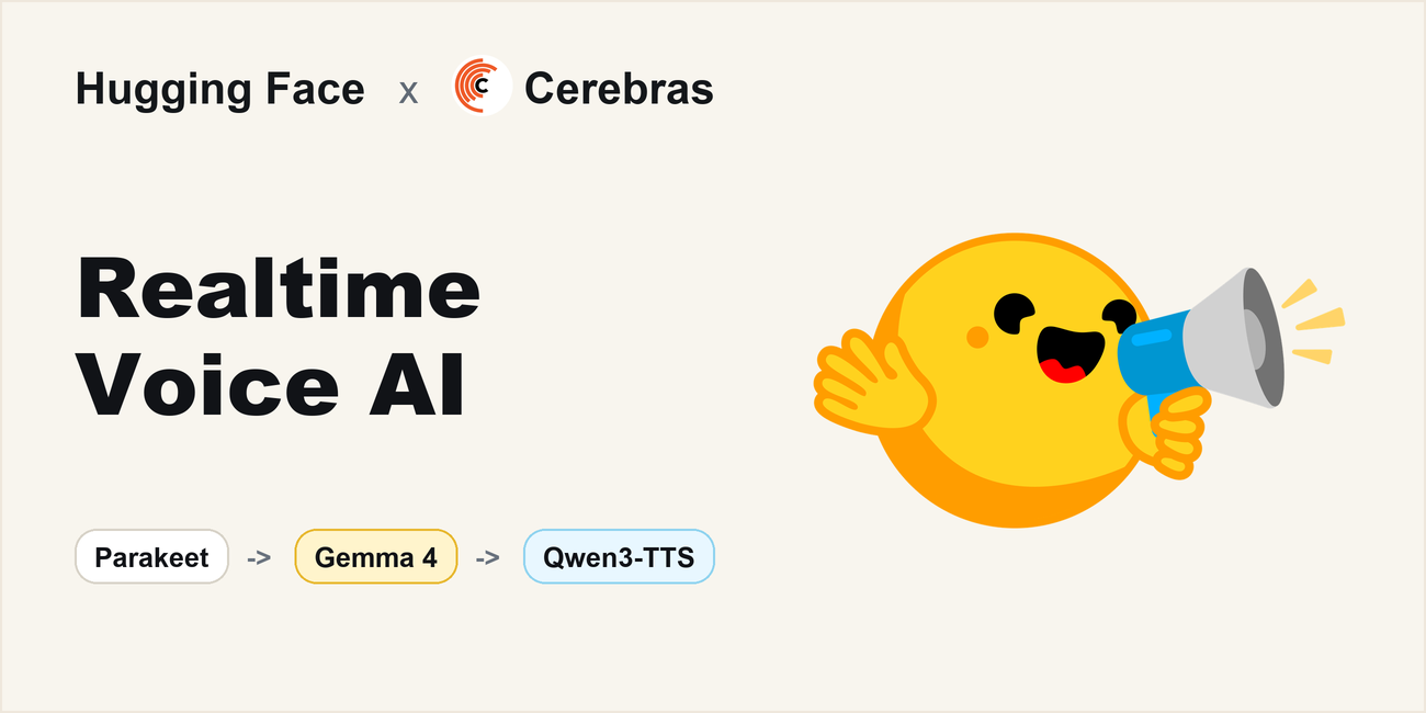 Hugging Face와 Cerebras가 Gemma 4를 실시간 음성 AI로 선보입니다